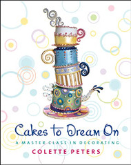 Cakes to Dream On: A Master Class in Decorating