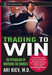 Trading to Win: The Psychology of Mastering the Markets