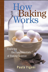 How Baking Works: Exploring the Fundamentals of Baking Science