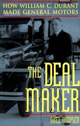 Deal Maker: How William C. Durant Made General Motors