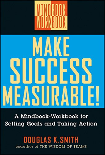 Make Success Measurable! A Mindbook-Workbook for Setting Goals