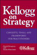 Kellogg on Strategy: Concepts Tools and Frameworks