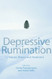 Depressive Rumination: Nature Theory and Treatment