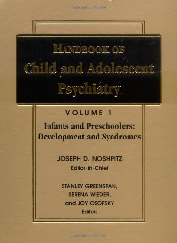 Handbook of Child and Adolescent Psychiatry Infancy and Preschoolers