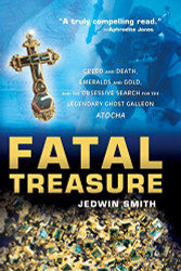Fatal Treasure: Greed and Death Emeralds and Gold and the Obsessive