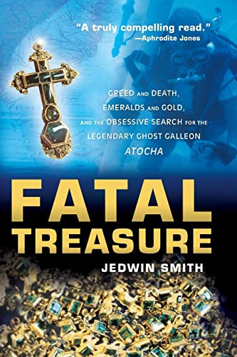 Fatal Treasure: Greed and Death Emeralds and Gold and the Obsessive