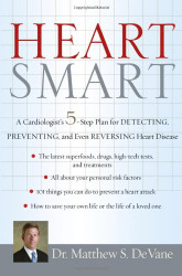 Heart Smart: A Cardiologist's 5-Step Plan for Detecting Preventing