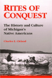 Rites of Conquest: The History and Culture of Michigan's Native