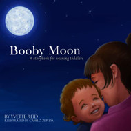 Booby Moon: A weaning book for toddlers. Creating magic wonder