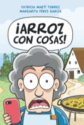 Arroz con cosas: A funny story about cooking the perfect paella