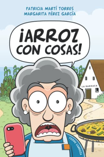 Arroz con cosas: A funny story about cooking the perfect paella