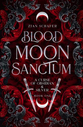 Blood Moon Sanctum (A Curse of Obsidian & Silver)