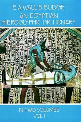 Egyptian Hieroglyphic Dictionary Volume 1