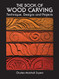 Book of Wood Carving: Technique Designs and Projects