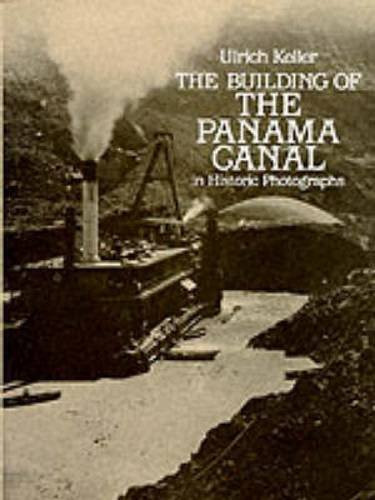 Building of the Panama Canal in Historic Photographs