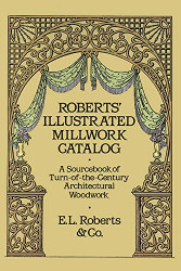 Roberts' Illustrated Millwork Catalog