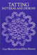 Tatting Patterns and Designs Tatting Patterns and Designs