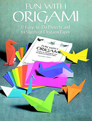Fun with Origami: 17 Easy-to-Do Projects and 24 Sheets of Origami