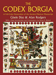 Codex Borgia: A Full-Color Restoration of the Ancient Mexican