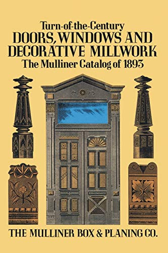 Turn-of-the-Century Doors Windows and Decorative Millwork