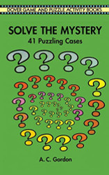 Solve the Mystery: 41 Puzzling Cases (Dover Kids Activity Books)