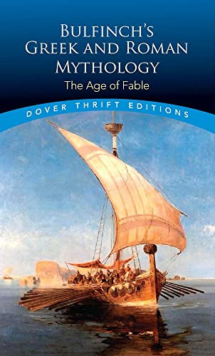 Bulfinch's Greek and Roman Mythology: The Age of Fable