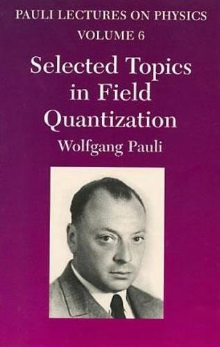 Selected Topics in Field Quantization Volume 6of