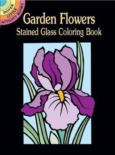 Garden Flowers Stained Glass Coloring Book - Dover Stained Glass