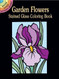 Garden Flowers Stained Glass Coloring Book - Dover Stained Glass