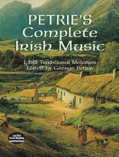 Petrie's Complete Irish Music: 1 582 Traditional Melodies