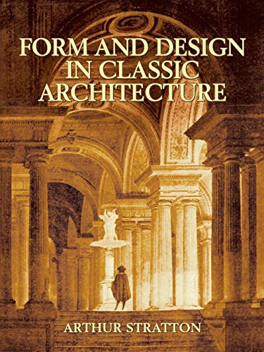 Form and Design in Classic Architecture (Dover Architecture)