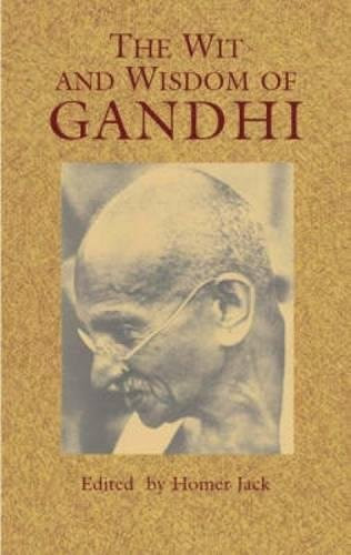 Wit and Wisdom of Gandhi (Eastern Philosophy and Religion)