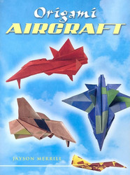 Origami Aircraft (Dover Origami Papercraft)