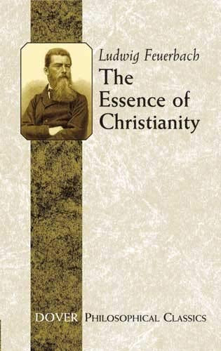 Essence of Christianity (Dover Philosophical Classics)