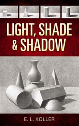 Light Shade and Shadow (Dover Art Instruction)