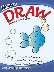 How to Draw: Step-by-Step Drawings! (Dover How to Draw)