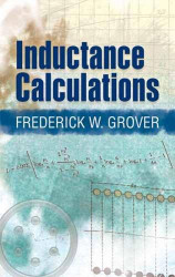 Inductance Calculations (Dover Books on Electrical Engineering)