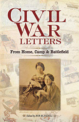 Civil War Letters: From Home Camp and Battlefield