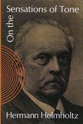 On the Sensations of Tone (Dover Books On Music: Acoustics)
