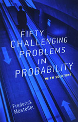 Fifty Challenging Problems in Probability with Solutions