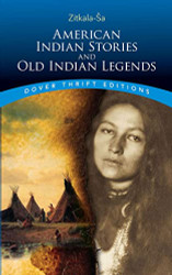 American Indian Stories and Old Indian Legends - Dover Thrift Editions