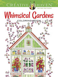 Creative Haven Whimsical Gardens Coloring Book - Creative Haven