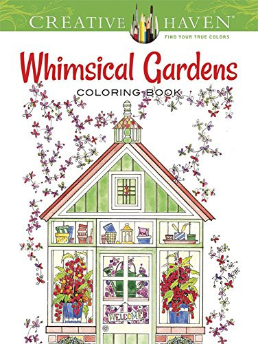 Creative Haven Whimsical Gardens Coloring Book - Creative Haven