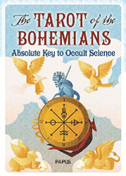Tarot of the Bohemians: Absolute Key to Occult Science