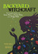 Backyard Witchcraft: The Complete Guide for the Green Witch