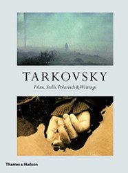 Tarkovsky: Films Stills Polaroids & Writings