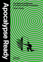 Apocalypse Ready: The Manual of Manuals; a Century of Panic