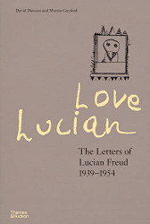 Love Lucian: The Letters of Lucian Freud 1939 - 1954