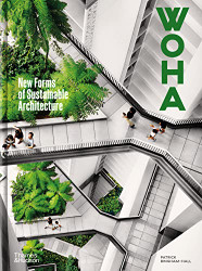 WOHA New Forms of Sustainable Architecture /anglais