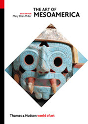Art of Mesoamerica: From Olmec to Aztec